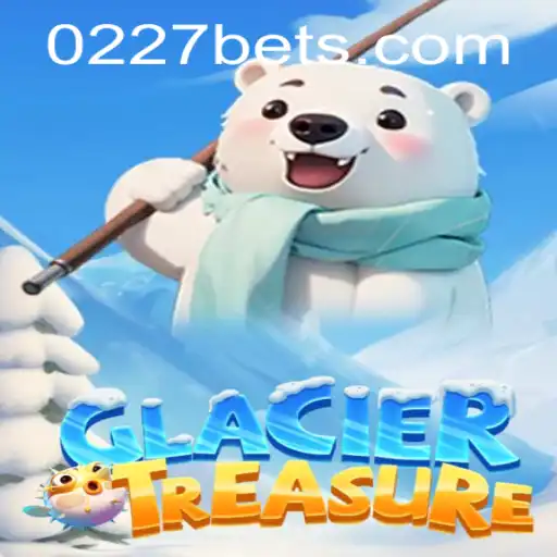 Discover the Thrills of GlacierTreasure: An Exciting Adventure with 0227bet