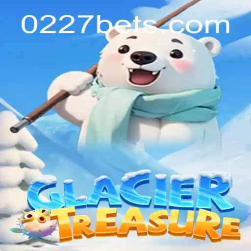 Discover the Thrills of GlacierTreasure: An Exciting Adventure with 0227bet